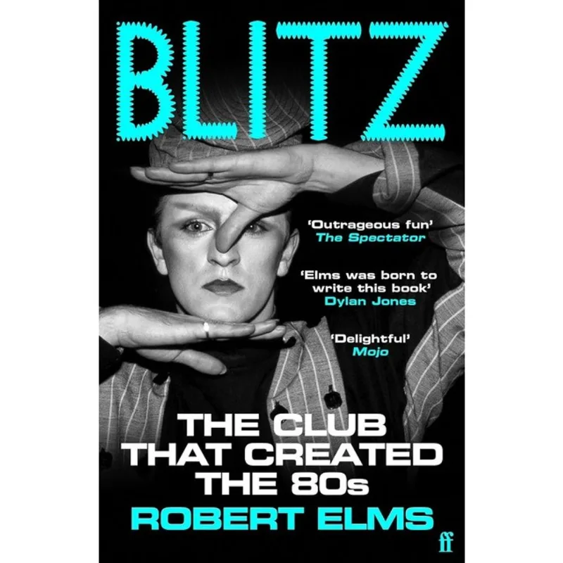 BLITZ - THE CLUB THAT CREATED THE EIGHTIES