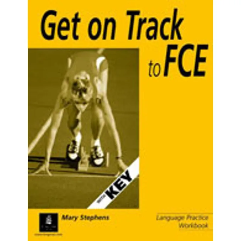 GET ON TRACK TO FCE - LANGUAGE PRACTICE WORKBOOK - WITH KEY