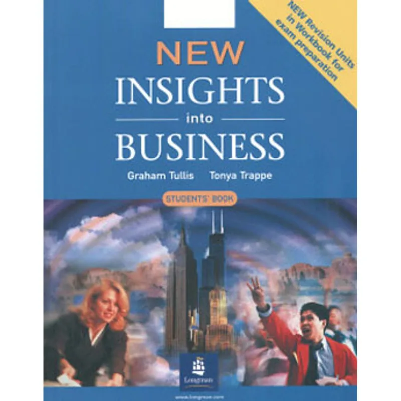 NEW INSIGHTS INTO BUSINESS - STUDENT'S BOOK - NEW REVISION UNITS IN WORKBOOK FOR EXAM PREPARATION