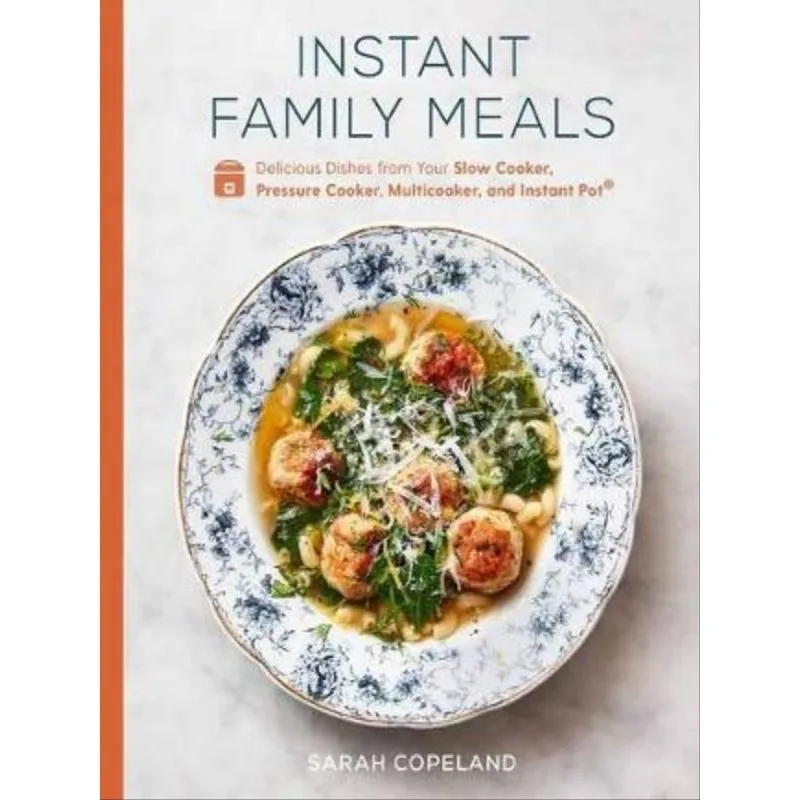 INSTANT FAMILY MEALS - DELICIOUS DISHES FROM YOUR SLOW COOKER,