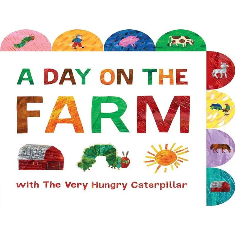A DAY ON THE FARM WITH THE VERY HUNGRY CATERPILLAR