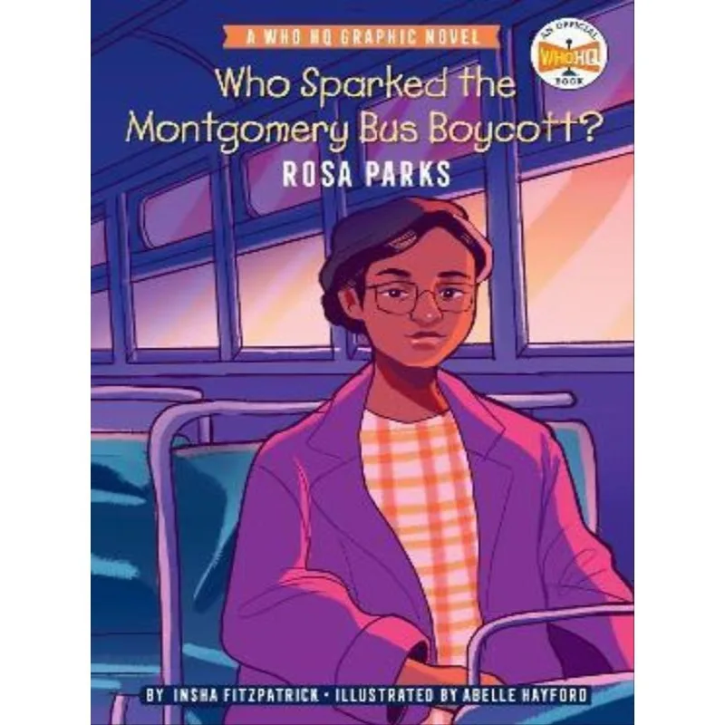 WHO SPARKED THE MONTGOMERY BUS BOYCOTT? - ROSA PARKS