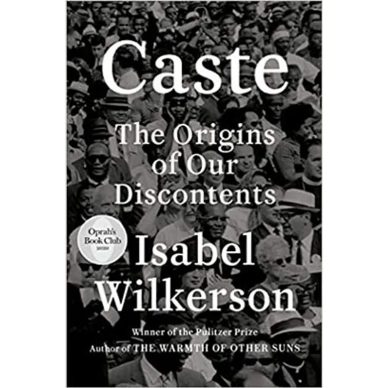 CASTE - THE ORIGINS OF OUR DISCONTENTS