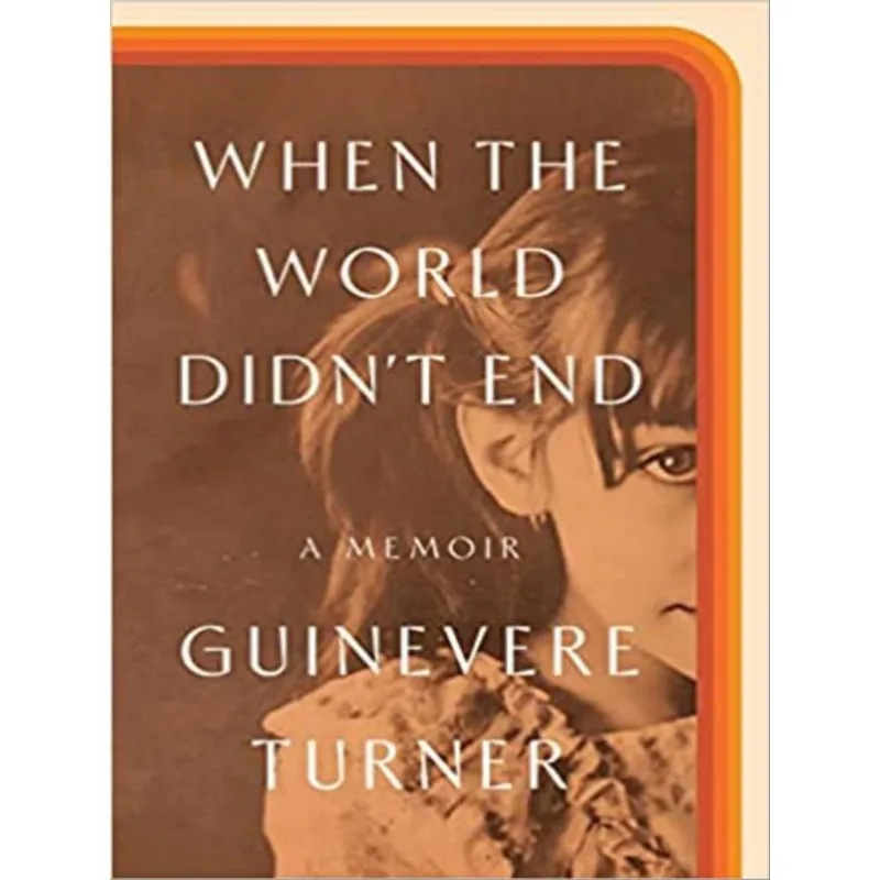 WHEN THE WORLD DIDN'T END - A MEMOIR