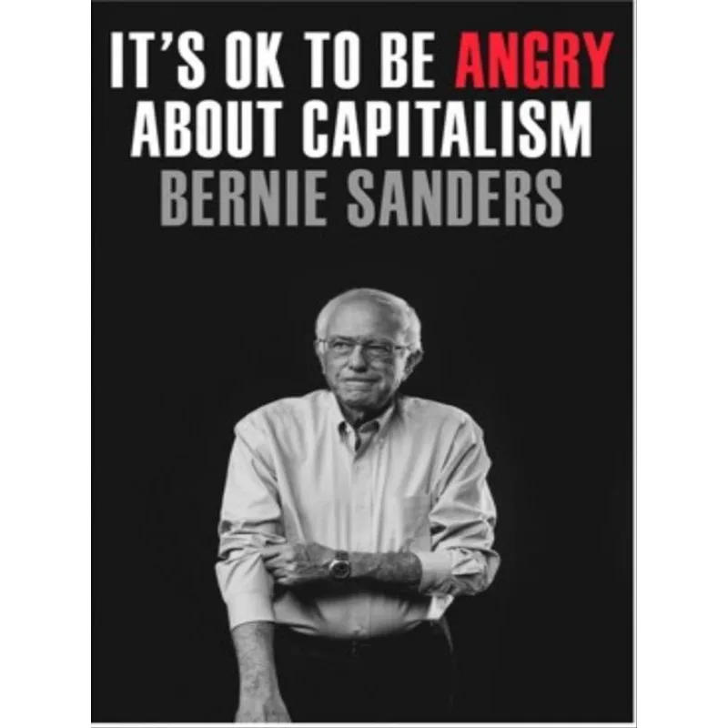 IT'S OK TO BE ANGRY ABOUT CAPITALISM