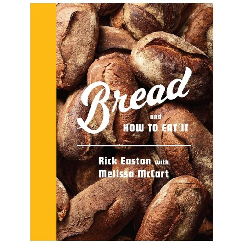 BREAD AND HOW TO EAT IT
