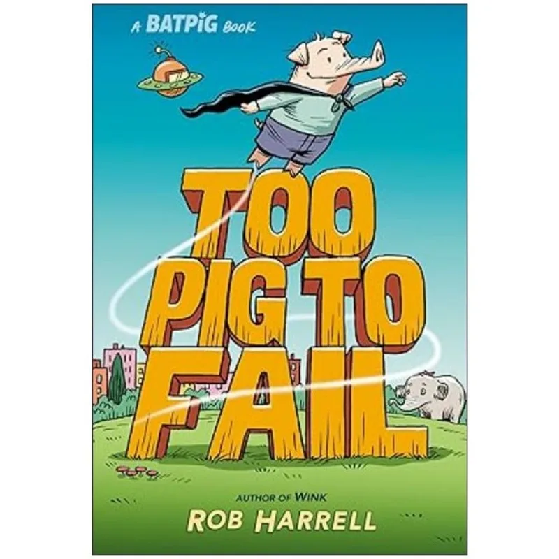 A BATPIG BOOK - TOO PIG TO FAIL
