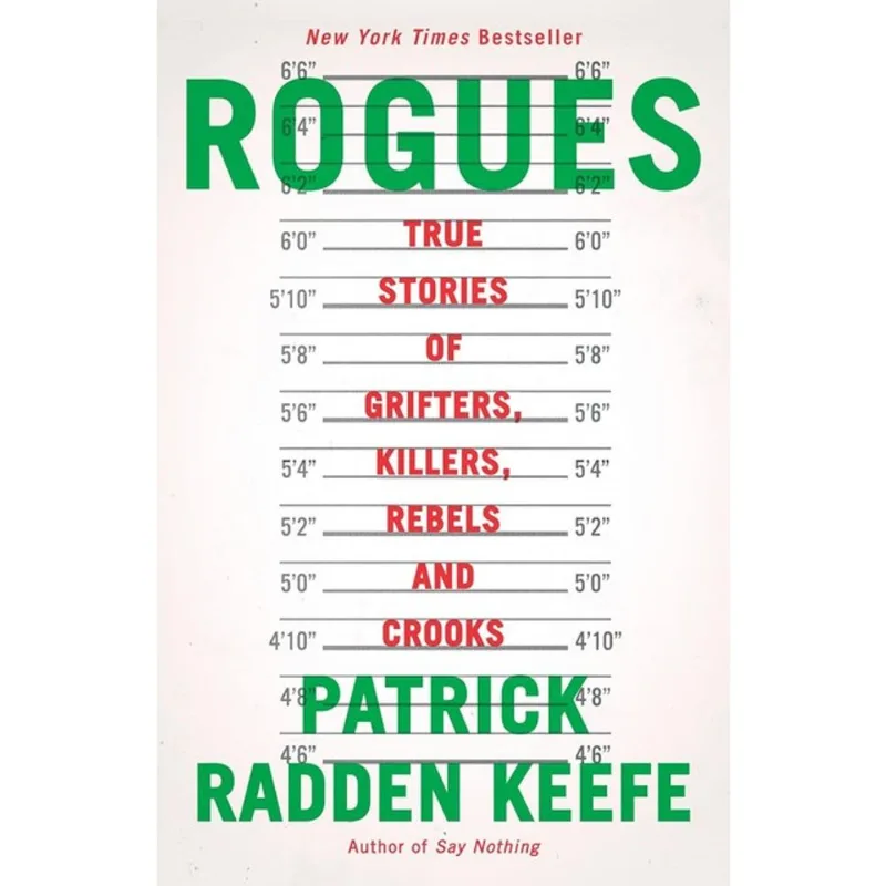 ROGUES - TRUE STORIES OF GRIFTERS, KILLERS, REBELS AND CROOKS