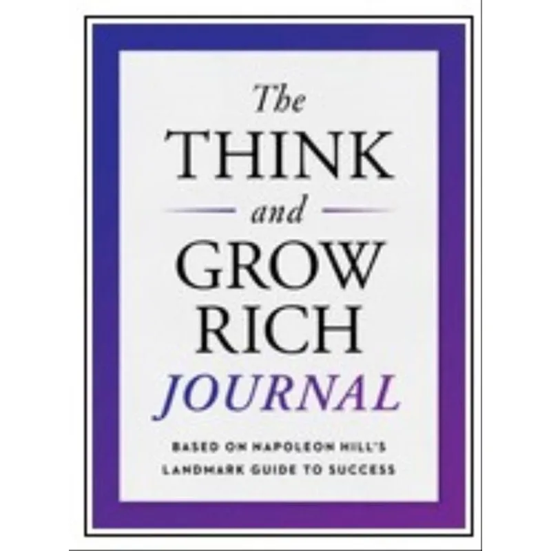 THE THINK AND GROW RICH JOURNAL