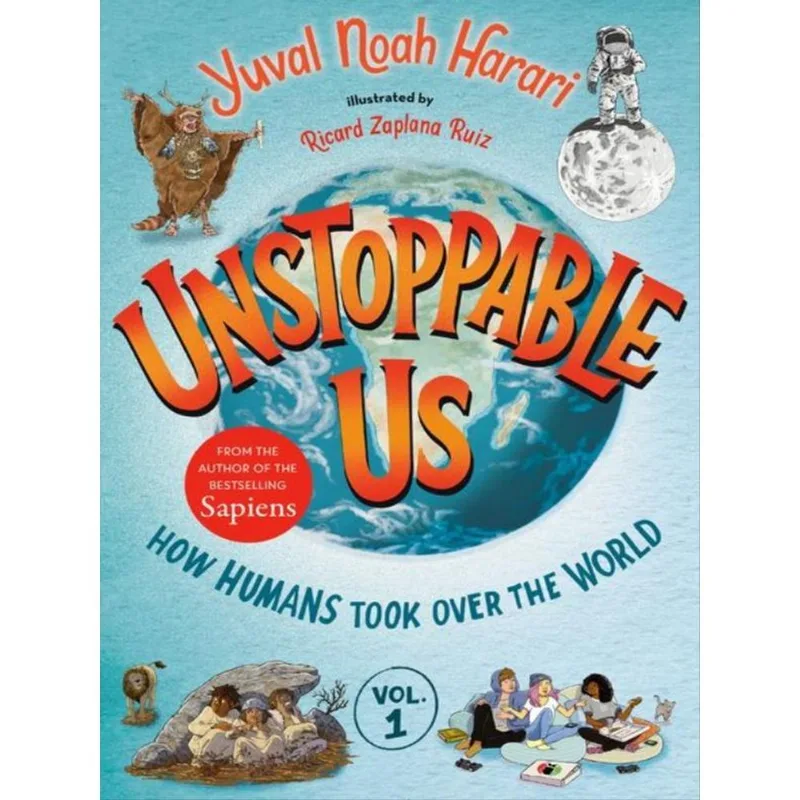 UNSTOPPABLE US - HOW HUMANS TOOK OVER THE WORLD - VOL. 1