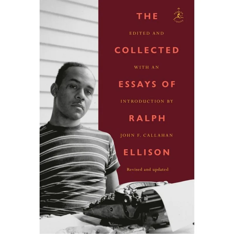 THE COLLECTED ESSAYS OF RALPH ELLISON