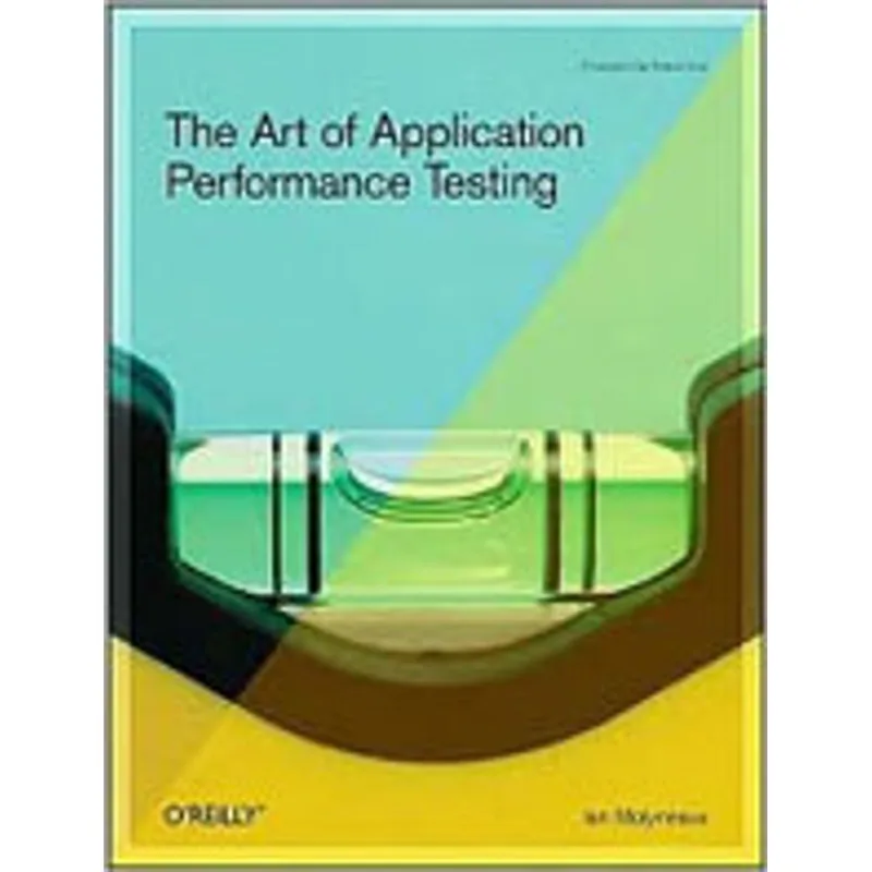 ART OF APPLICATION PERFORMANCE TESTING, THE - HELP FOR PROGRAMMERS AND QUALITY ASSURANCE