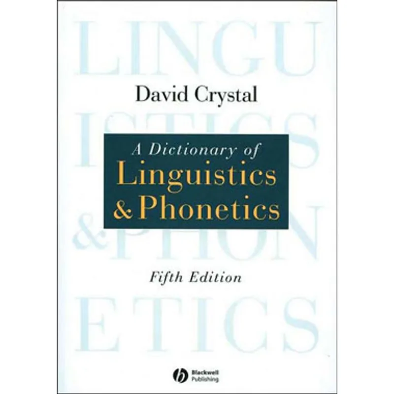 DICTIONARY OF LINGUISTICS AND PHONETICS, A