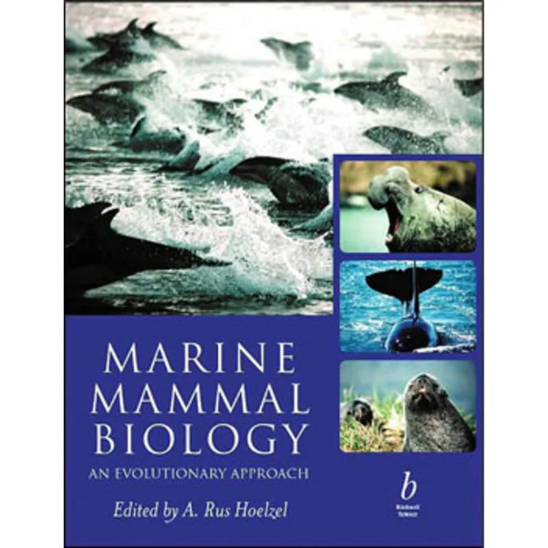 MARINE MAMMAL BIOLOGY - AN EVOLUTIONARY APPROACH