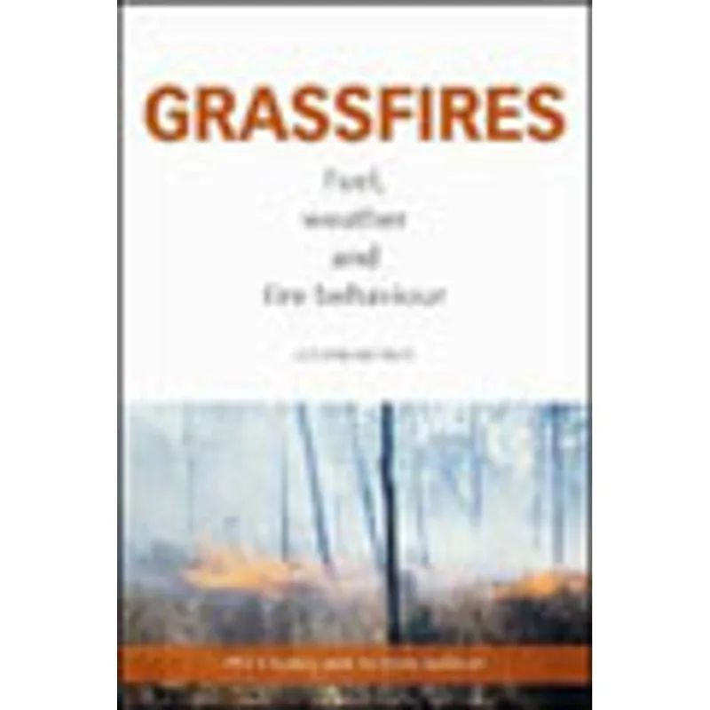 GRASSFIRES - FUEL, WEATHER AND FIRE BEHAVIOUR