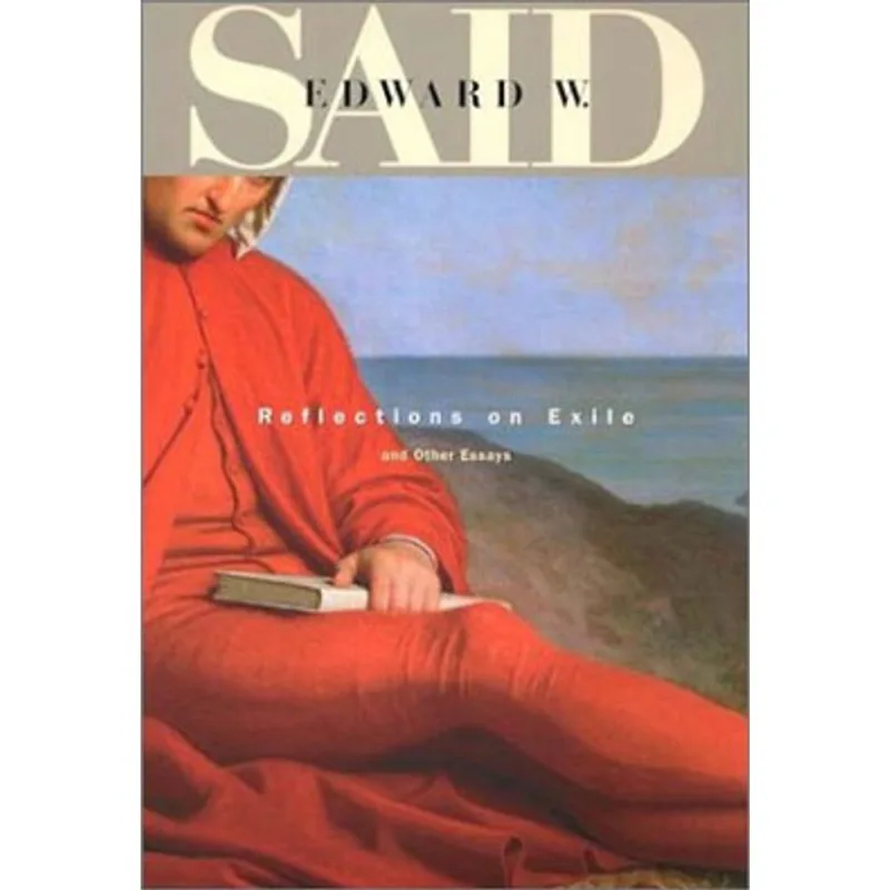 REFLECTIONS ON EXILE AND OTHER ESSAYS