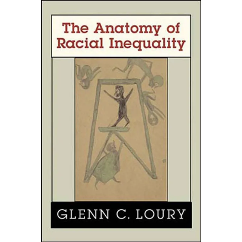ANATOMY OF RACIAL INEQUALITY, THE