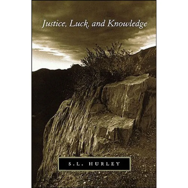 JUSTICE, LUCK, AND KNOWLEDGE