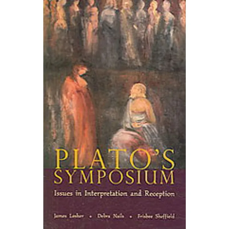 PLATO'S SYMPOSIUM - ISSUES IN INTERPRETATION AND RECEPTION