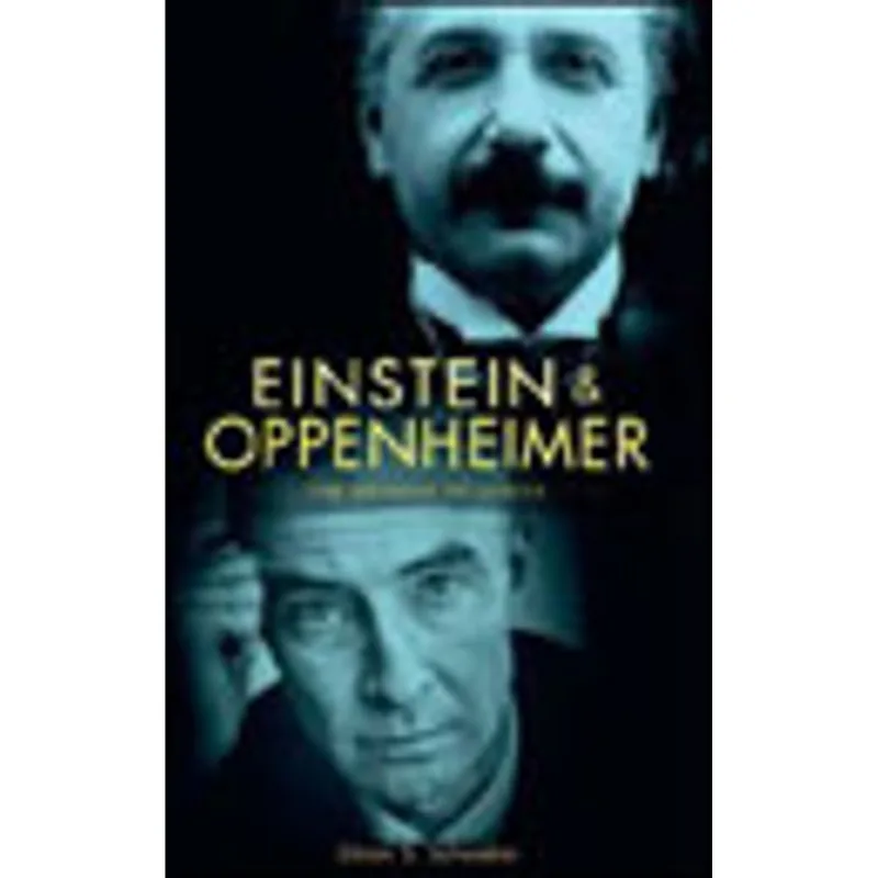 EINSTEIN AND OPPENHEIMER - THE MEANING OF GENIUS