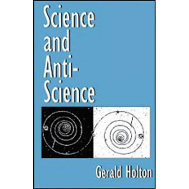 SCIENCE AND ANTI-SCIENCE