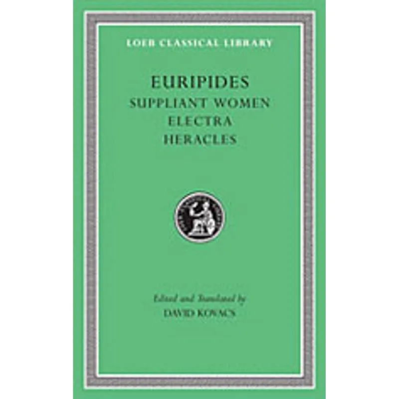 SUPPLIANT WOMEN / ELECTRA / HERACLES