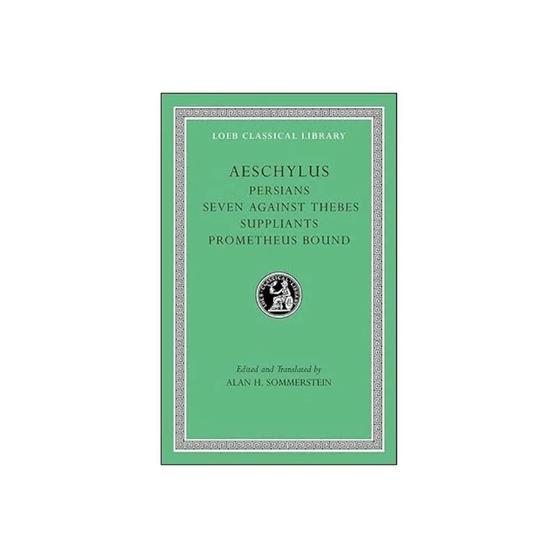 PERSIANS / SEVEN AGAINST THEBES / SUPPLIANTS / PROMETHEUS BOUND