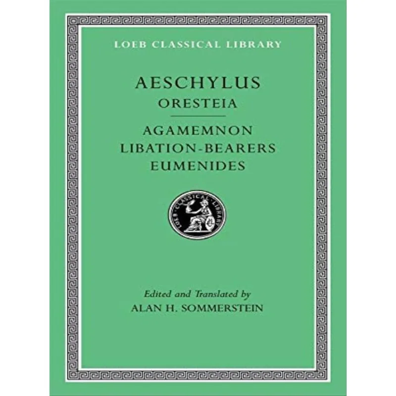 ORESTEIA - AGAMEMNON - LIBATION-BEARERS - EUMENIDES