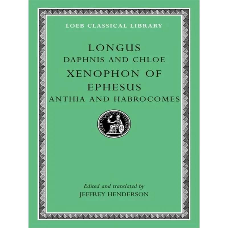 DAPHNIS AND CHLOE - XENOPHON OF EPHESUS - ANTHIA AND HABROCOMES
