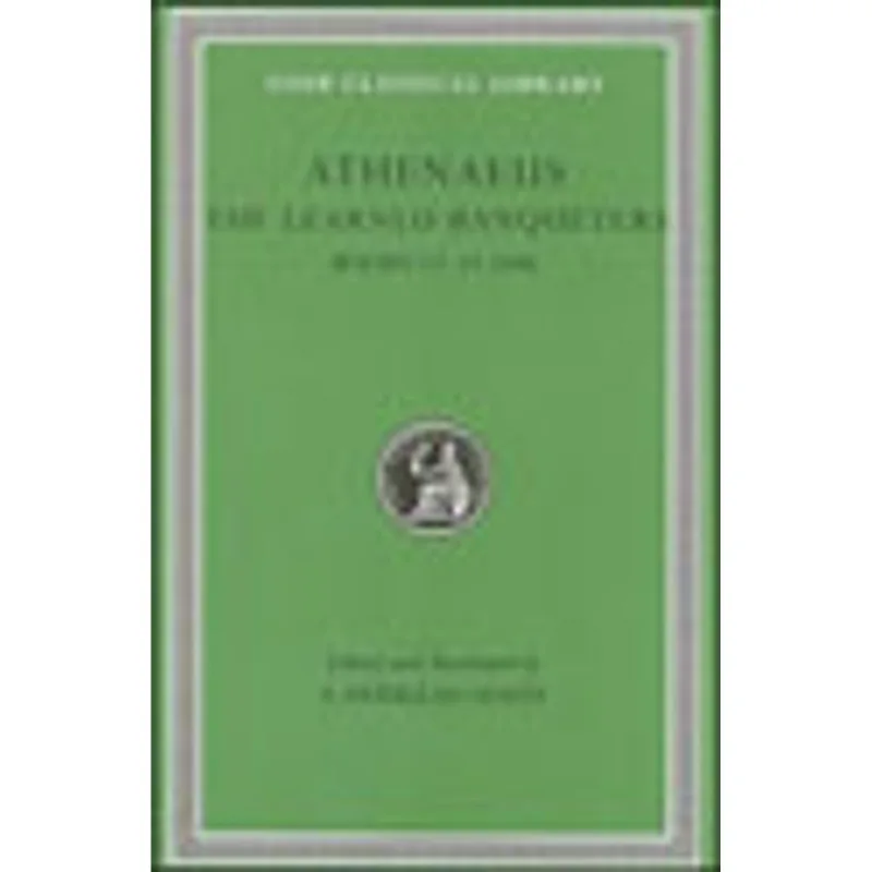 LEARNED BANQUETIERS VOL.6 BOOKS XII-XIII.594b, THE