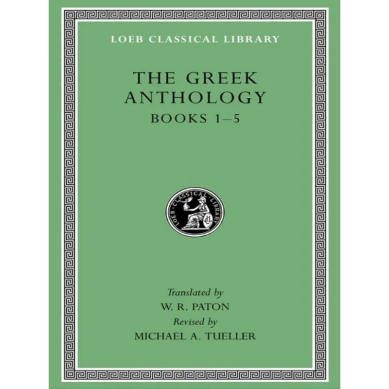 THE GREEK ANTHOLOGY - BOOKS 1-5