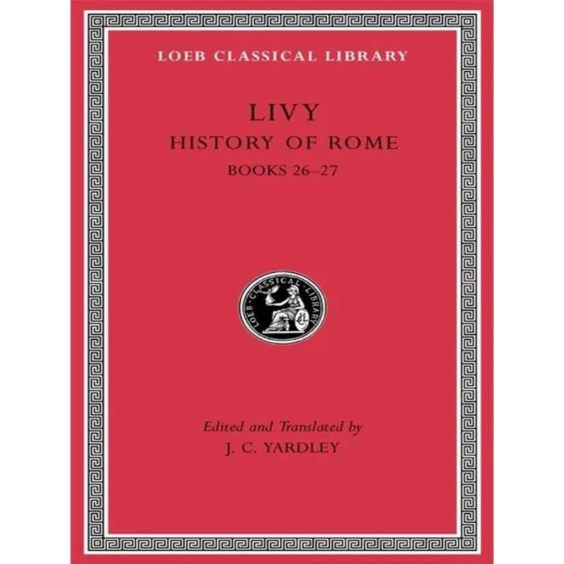 HISTORY OF ROME - BOOKS 26–27 - VOL. 7