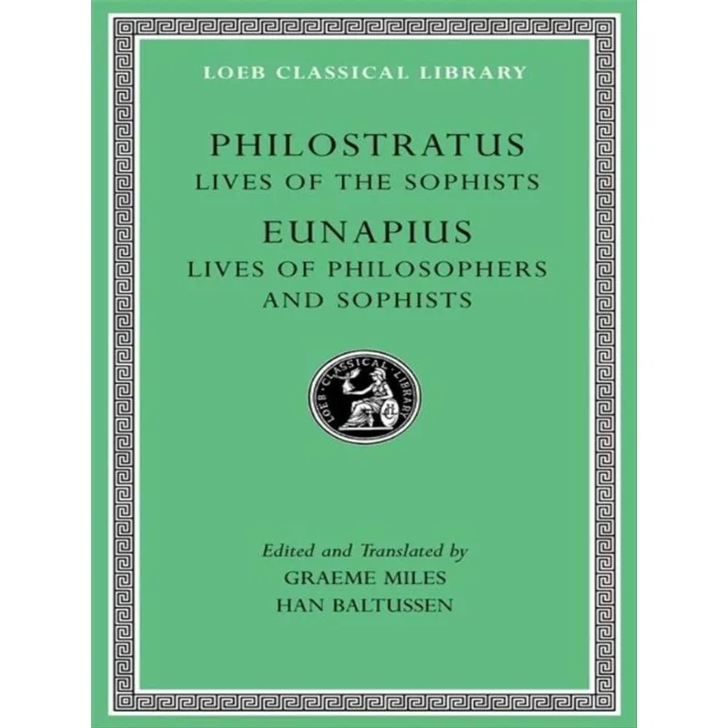 LIVES OF THE SOPHISTS - LIVES OF PHILOSOPHERS AND SOPHISTS