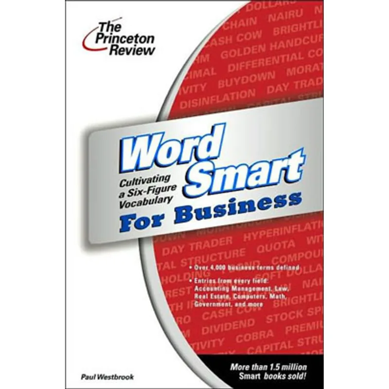 WORD SMART FOR BUSINESS - CULTIVATING A SIX-FIGURE VOCABULARY