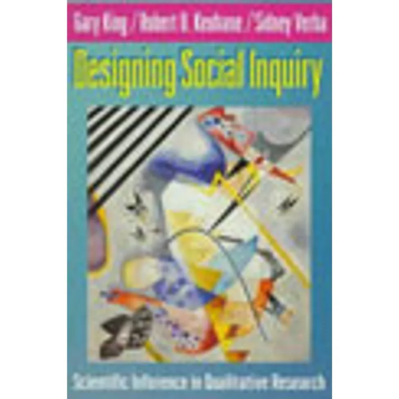 DESIGNING SOCIAL INQUIRY - SCIENTIFIC INFERENCE IN QUALITATIVE RESEARCH
