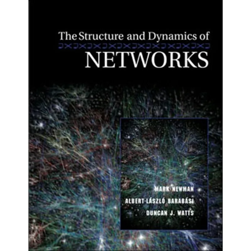 STRUCTURE AND DYNAMICS OF NETWORKS, THE