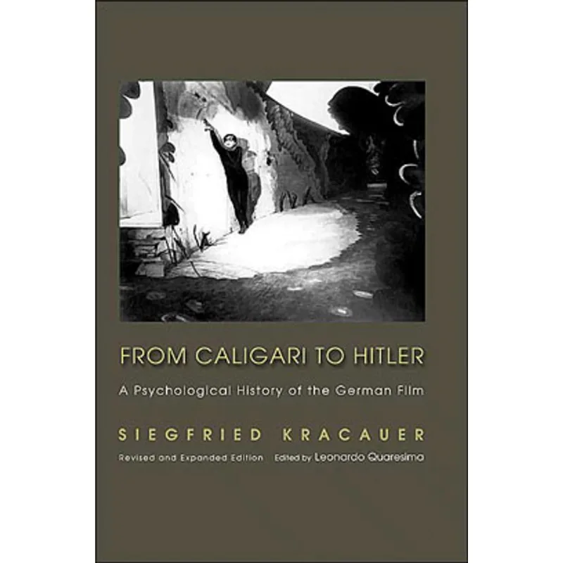FROM CALIGARI TO HITLER - A PHYCHOLOGICAL HISTORY OF THE GERMAN FILM