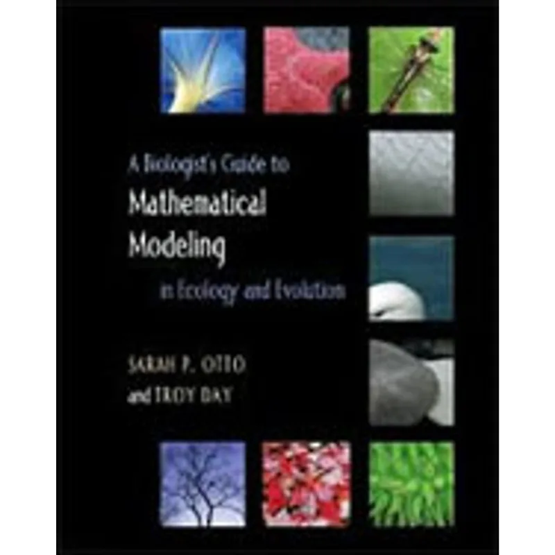 BIOLOGIST'S GUIDE TO MATHEMATICAL MODELING IN ECOLOGY AND EVOLUTION, A