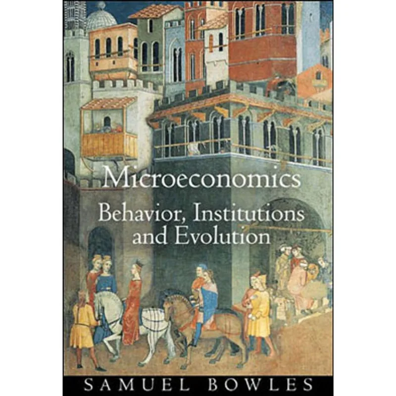 MICROECONOMICS - BEHAVIOUR, INSTITUTIONS AND EVOLUTION