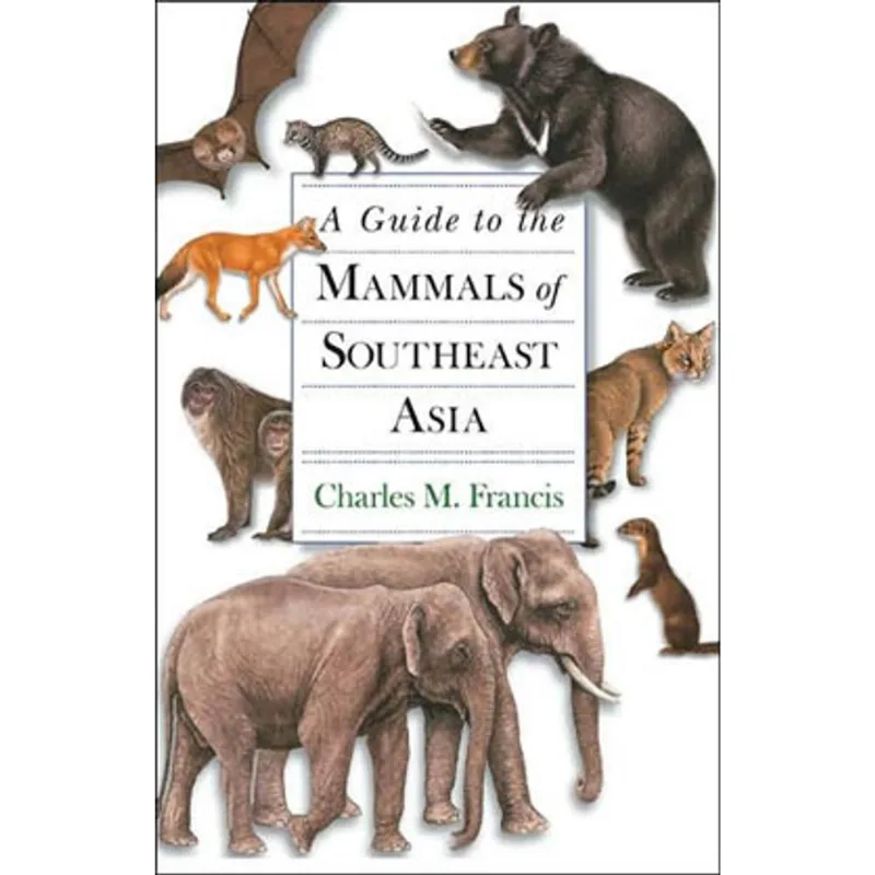 GUIDE TO THE MAMMALS OF SOUTHEAST ASIA, A