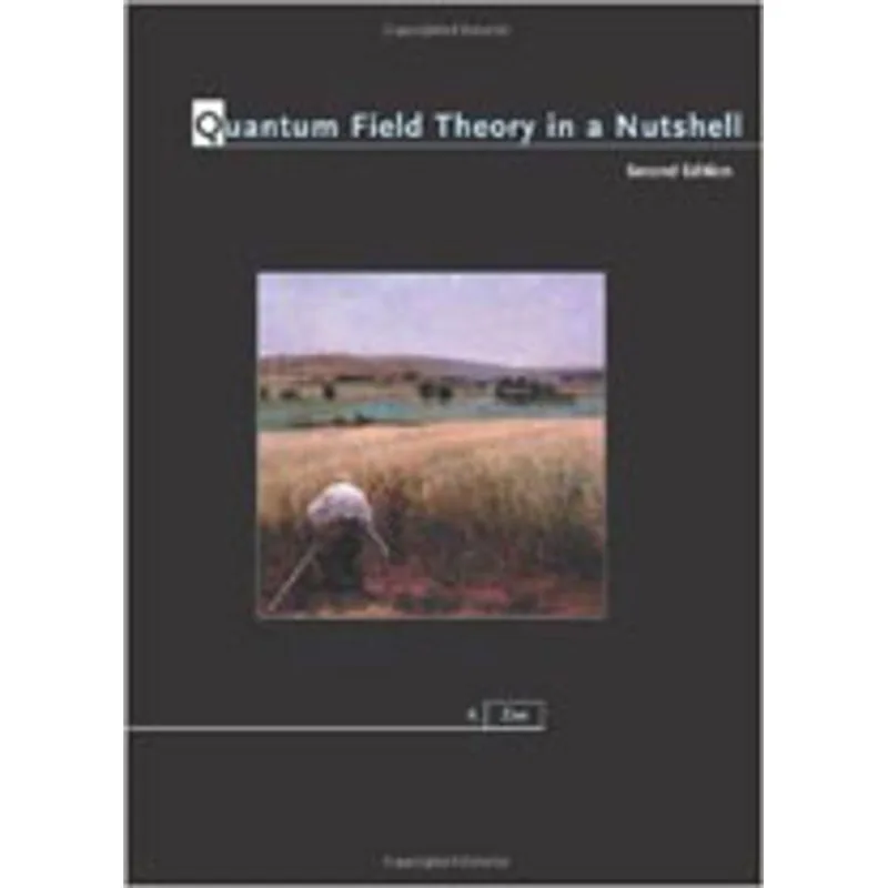 QUANTUM FIELD THEORY IN A NUTSHELL