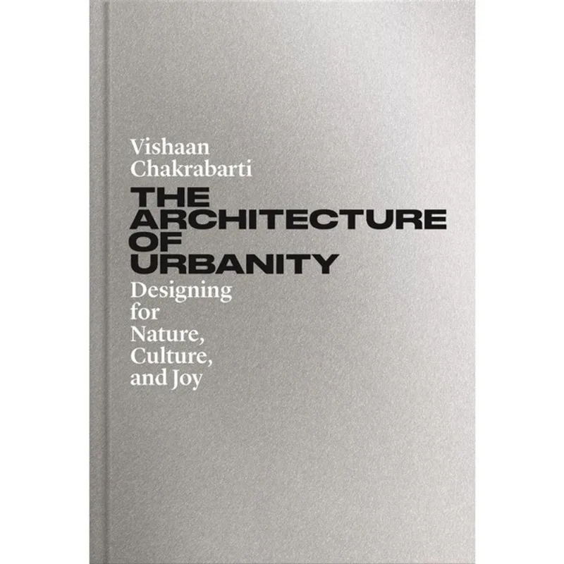 THE ARCHITECTURE OF URBANITY