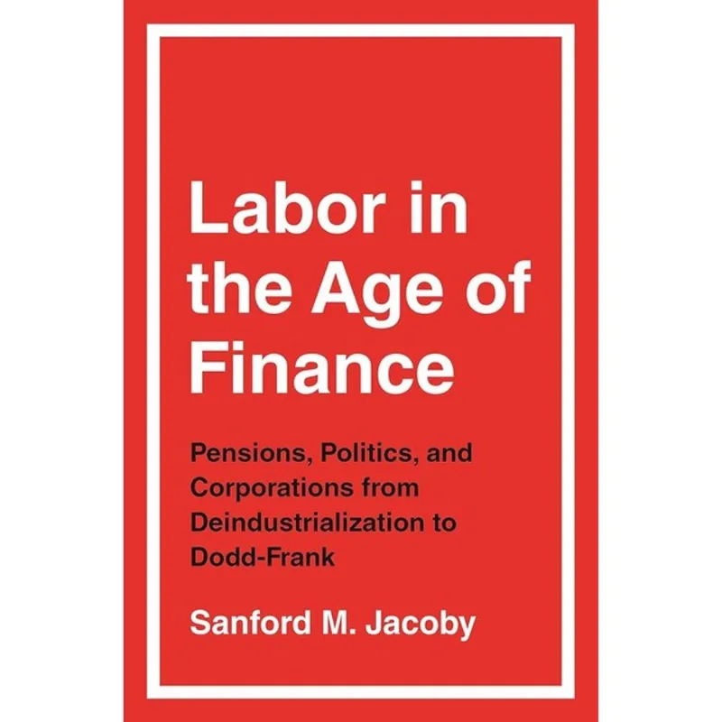 LABOR IN THE AGE OF FINANCE