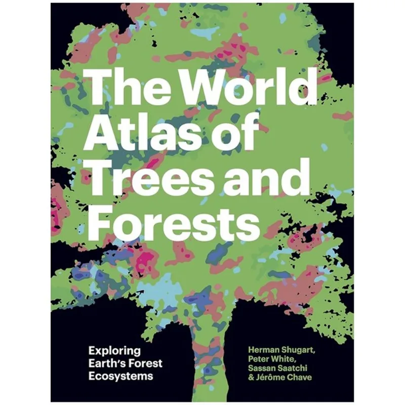 THE WORLD ATLAS OF TREES AND FORESTS