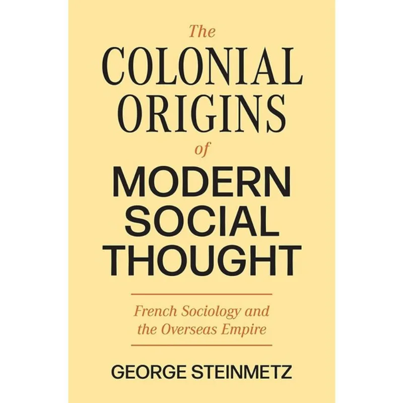 THE COLONIAL ORIGINS OF MODERN SOCIAL THOUGHT