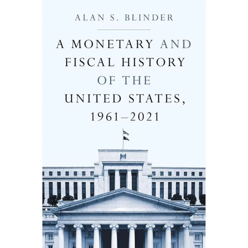 A MONETARY AND FISCAL HISTORY OF THE UNITED STATES, 1961-2021