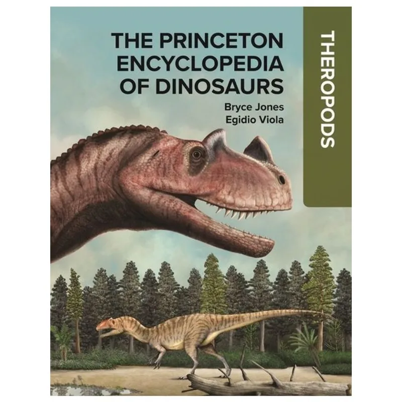 THE PRINCETON ENCYCLOPEDIA OF DINOSAURS - THEROPODS
