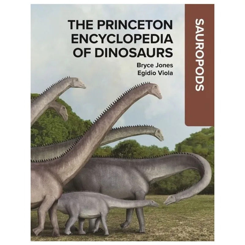 THE PRINCETON ENCYCLOPEDIA OF DINOSAURS - SAUROPODS