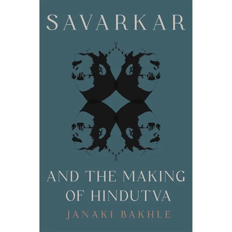 SAVARKAR AND THE MAKING OF HINDUTVA