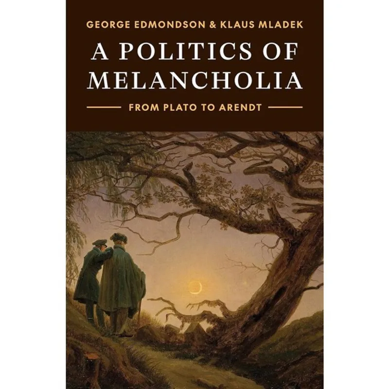 A POLITICS OF MELANCHOLIA